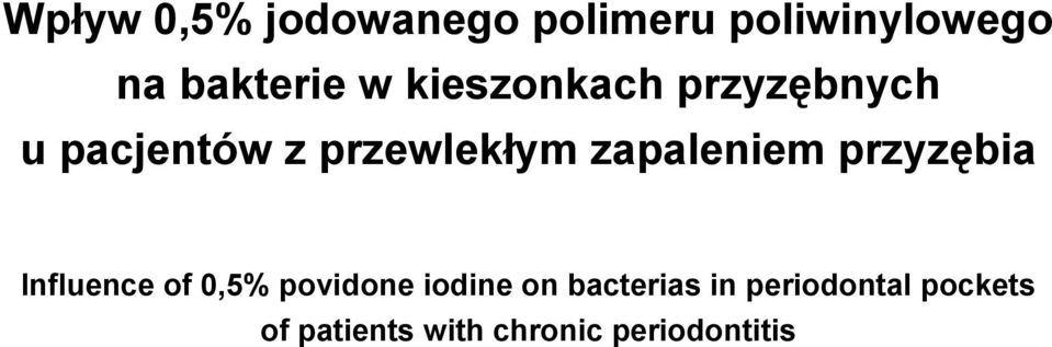 zapaleniem przyzębia Influence of 0,5% povidone iodine on