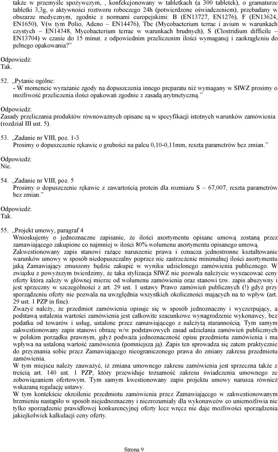 terrae w warunkach brudnych), S (Clostridium difficile EN13704) w czasie do 15 minut. z odpowiednim przeliczenim ilości wymaganej i zaokrągleniu do pełnego opakowania? 52.