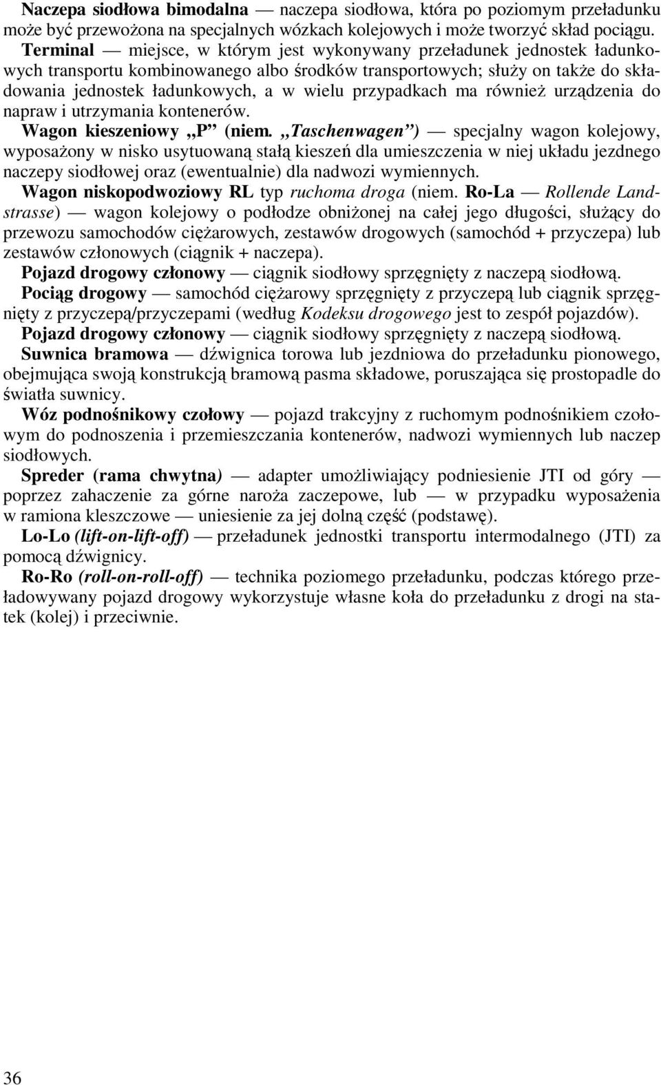 przypadkach ma równieŝ urządzenia do napraw i utrzymania kontenerów. Wagon kieszeniowy P (niem.