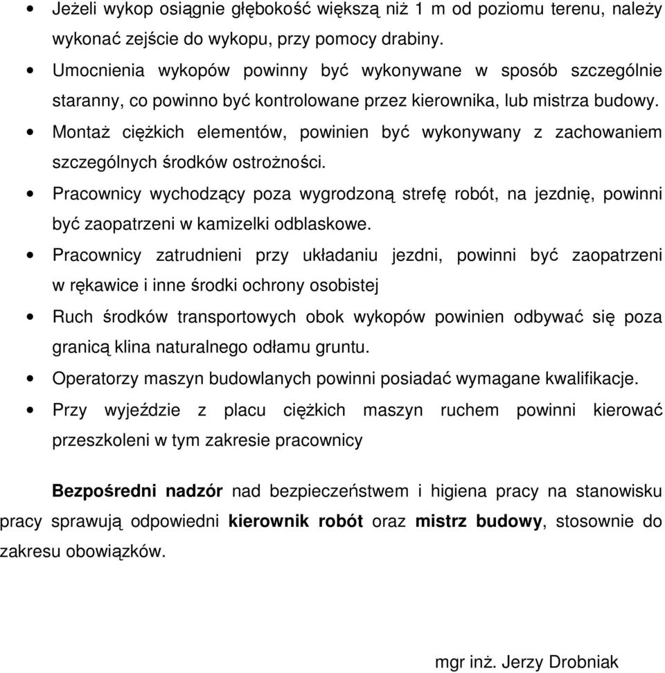 Montaż ciężkich elementów, powinien być wykonywany z zachowaniem szczególnych środków ostrożności.