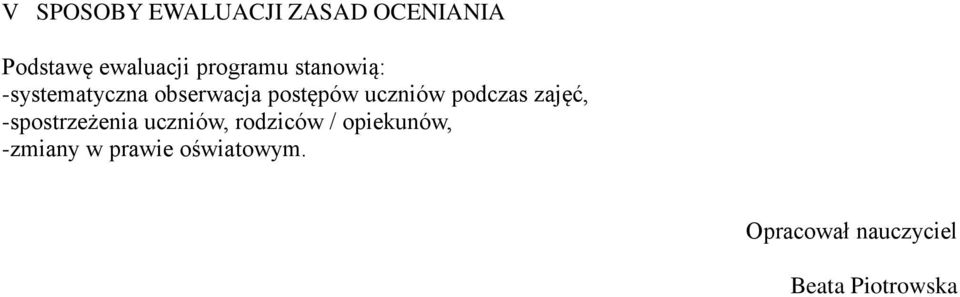 uczniów podczas zajęć, -spostrzeżenia uczniów, rodziców /