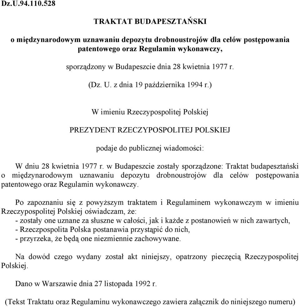 z dnia 19 października 1994 r.) W imieniu Rzeczypospolitej Polskiej PREZYDENT RZECZYPOSPOLITEJ POLSKIEJ podaje do publicznej wiadomości: W dniu 28 kwietnia 1977 r.