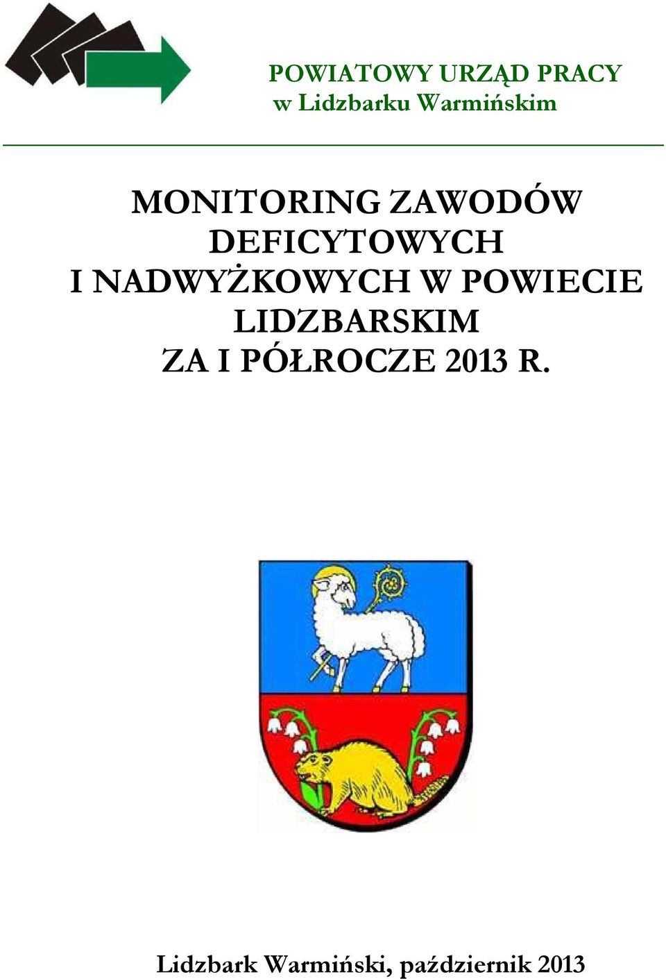 I NADWYŻKOWYCH W POWIECIE LIDZBARSKIM ZA I