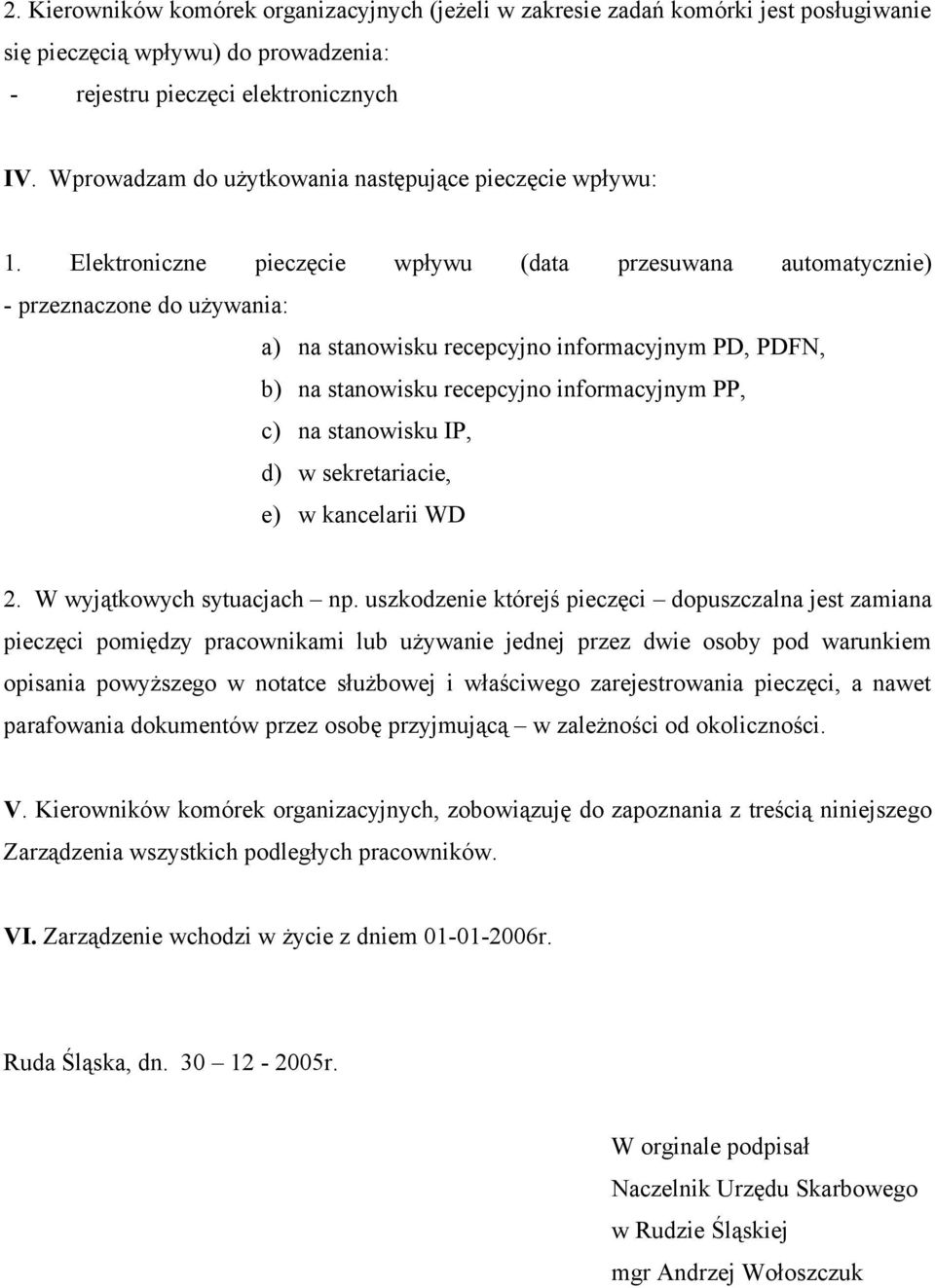 Elektroniczne pieczęcie wpływu (data przesuwana automatycznie) - przeznaczone do używania: a) na stanowisku recepcyjno informacyjnym PD, PDFN, b) na stanowisku recepcyjno informacyjnym PP, c) na