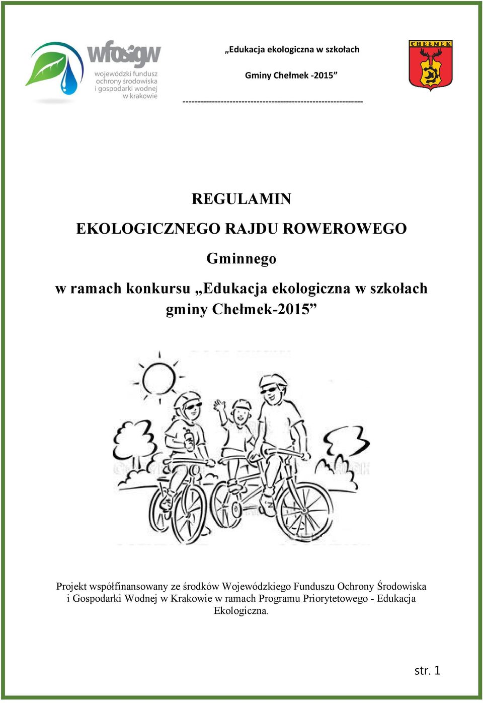 ROWEROWEGO Gminnego w ramach konkursu Edukacja ekologiczna w szkołach gminy Chełmek-2015 Projekt