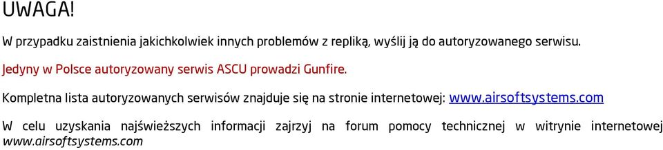 serwisu. Jedyny w Polsce autoryzowany serwis ASCU prowadzi Gunfire.