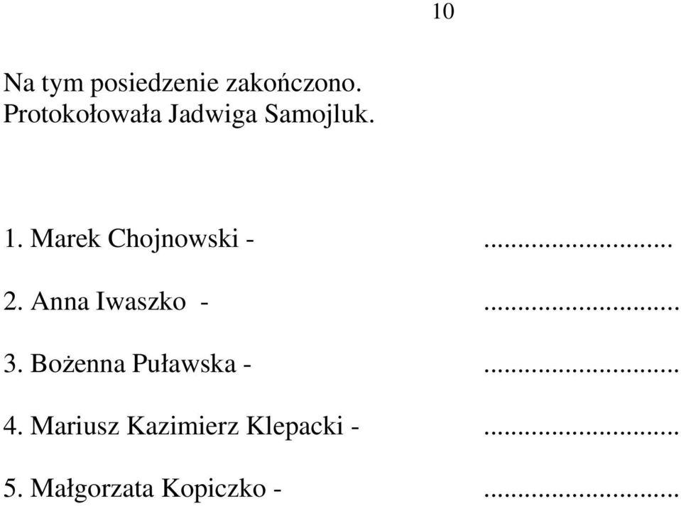 Marek Chojnowski -... 2. Anna Iwaszko -... 3.