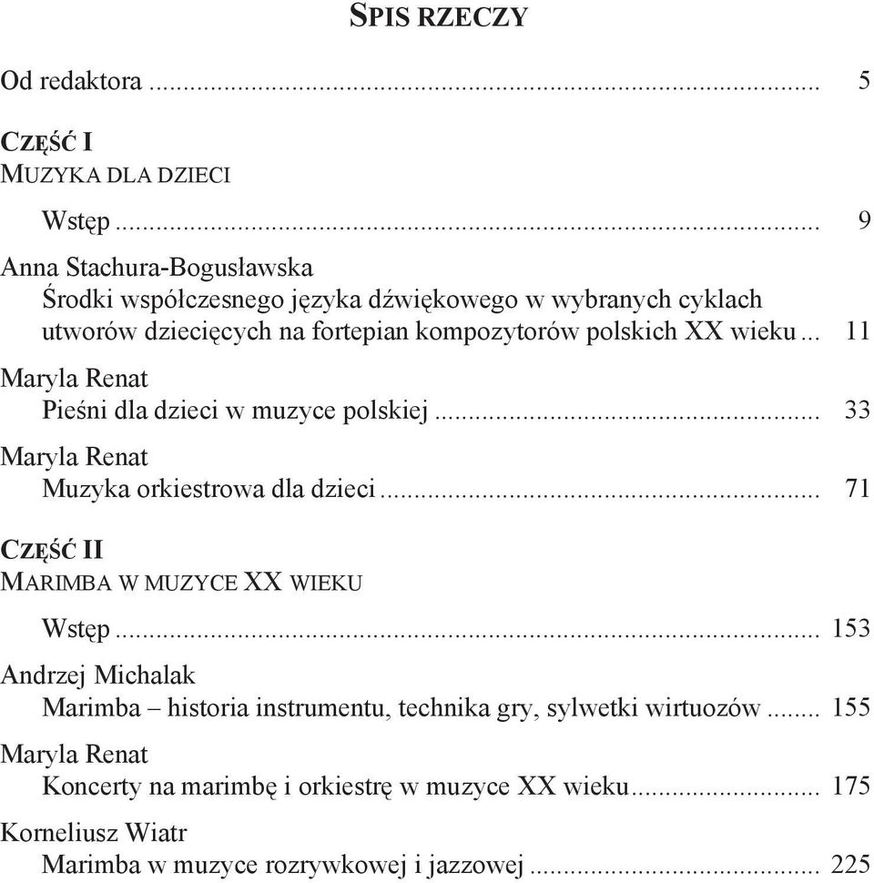 polskich XX wieku... 11 Pie ni dla dzieci w muzyce polskiej... 33 Muzyka orkiestrowa dla dzieci.