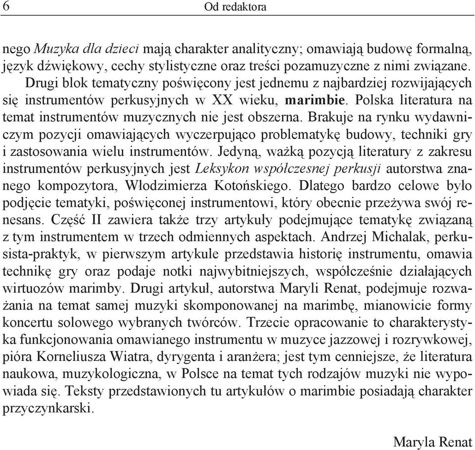 Brakuje na rynku wydawniczym pozycji omawiaj cych wyczerpuj co problematyk budowy, techniki gry i zastosowania wielu instrumentów.