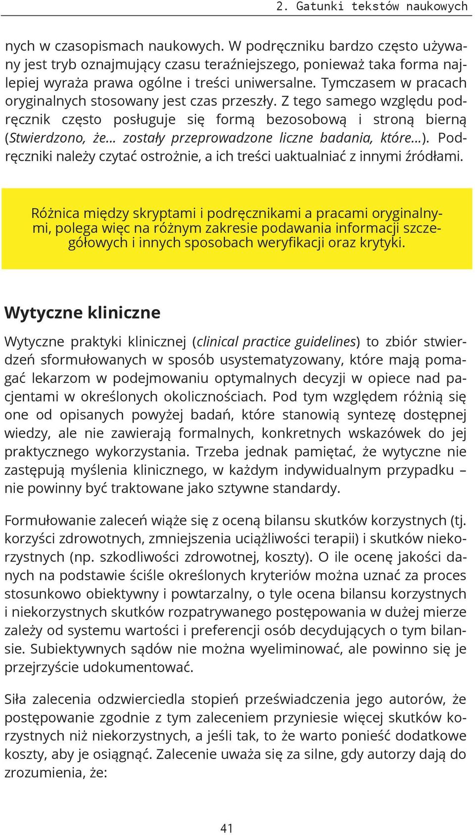 Tymczasem w pracach oryginalnych stosowany jest czas przeszły.