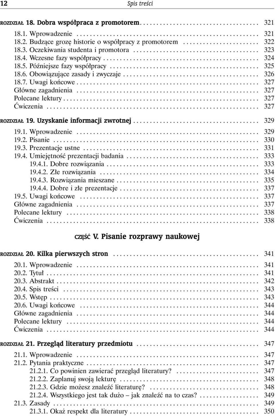 PóŸniejsze fazy wspó³pracy............................................. 325 18.6. Obowi¹zuj¹ce zasady i zwyczaje......................................... 326 18.7. Uwagi koñcowe.
