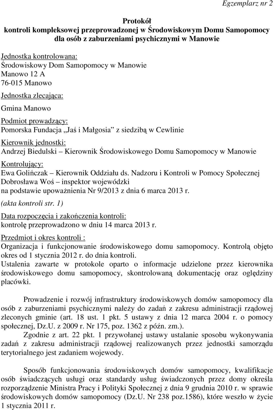 Samopomocy w Manowie Kontrolujący: Ewa Golińczak Kierownik Oddziału ds.