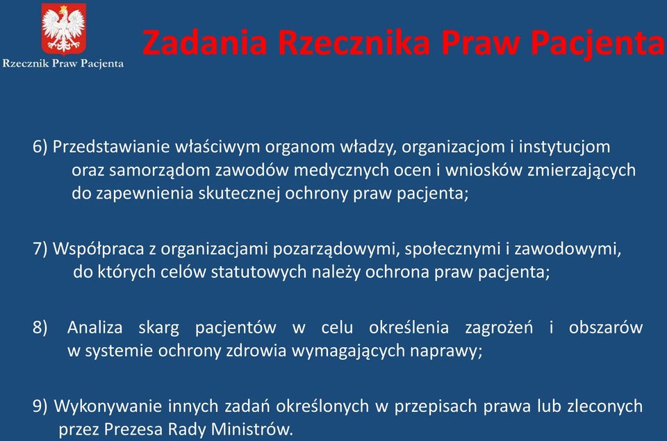 zawodowymi, do których celów statutowych należy ochrona praw pacjenta; 8) Analiza skarg pacjentów w celu określenia zagrożeń i obszarów w