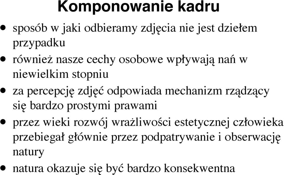 rządzący się bardzo prostymi prawami przez wieki rozwój wrażliwości estetycznej człowieka