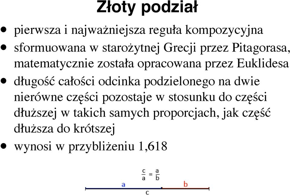 całości odcinka podzielonego na dwie nierówne części pozostaje w stosunku do części