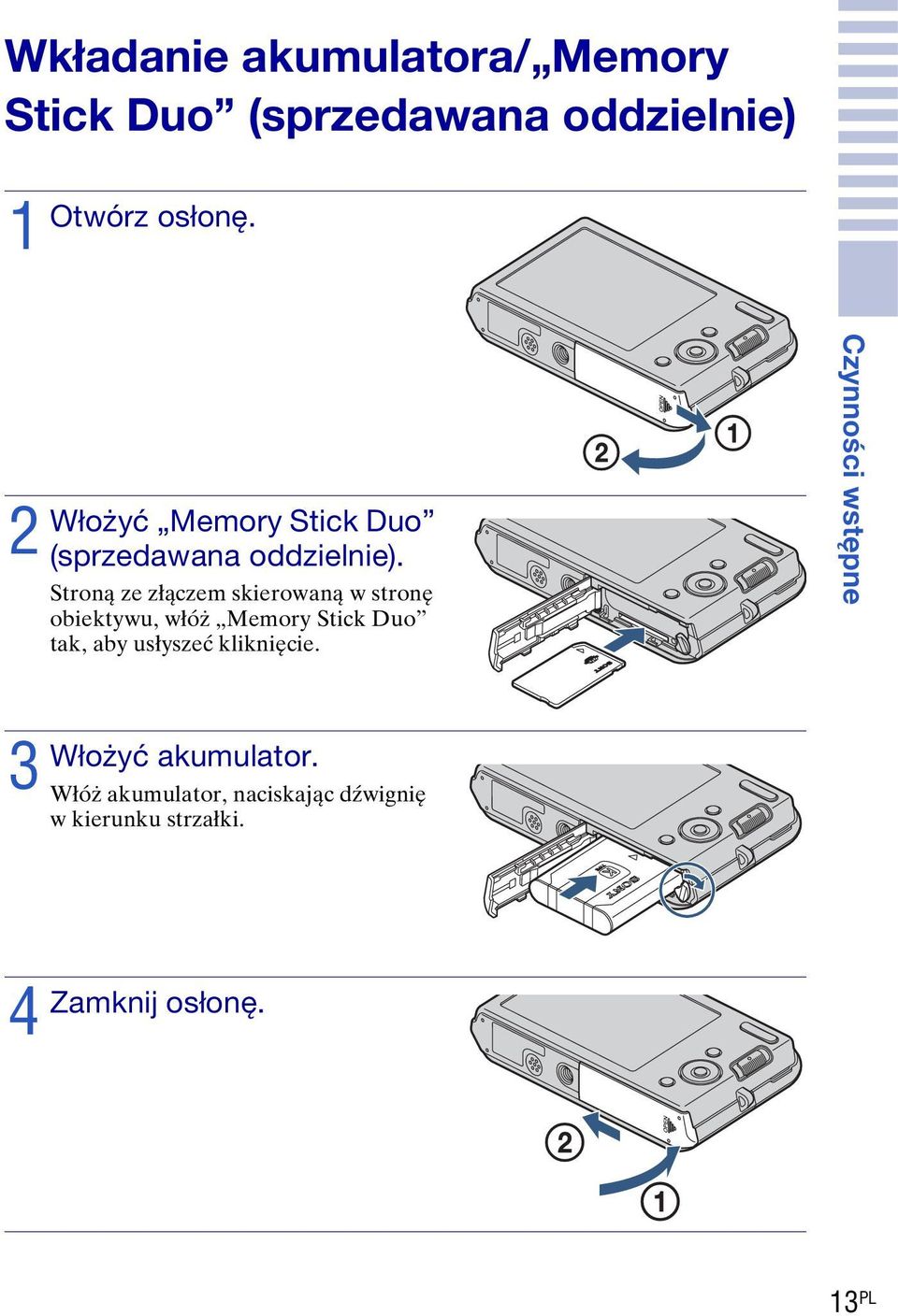 Stroną ze złączem skierowaną w stronę obiektywu, włóż Memory Stick Duo tak, aby