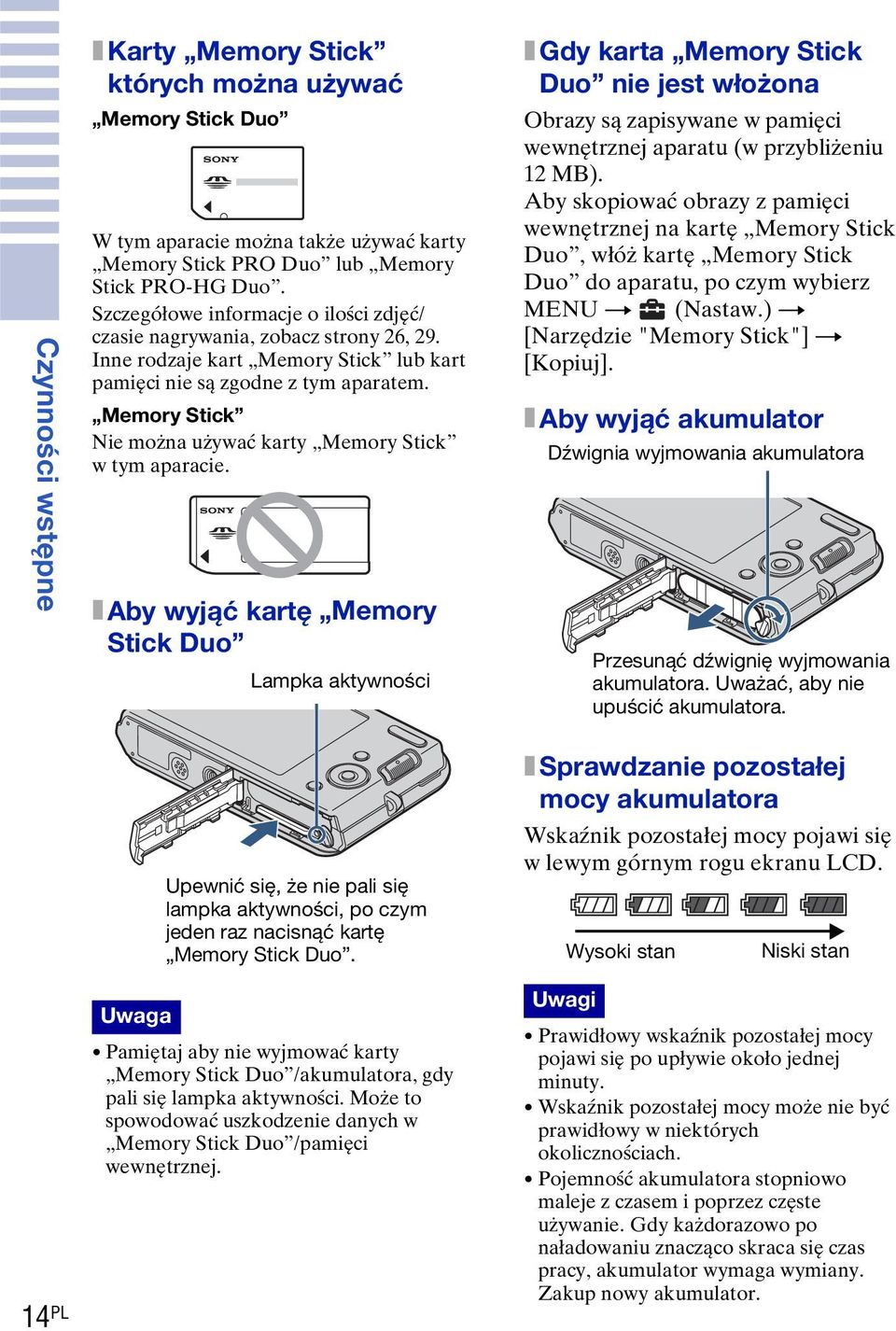 Memory Stick Nie można używać karty Memory Stick w tym aparacie.