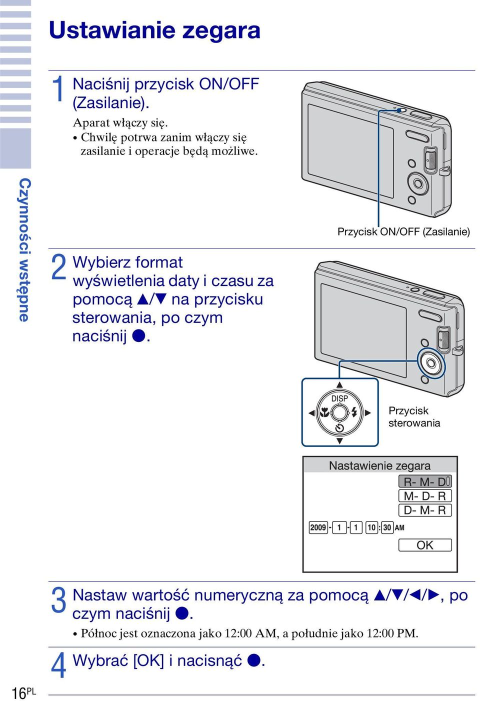 Czynności wstępne 2 Wybierz format wyświetlenia daty i czasu za pomocą v/v na przycisku sterowania, po czym naciśnij