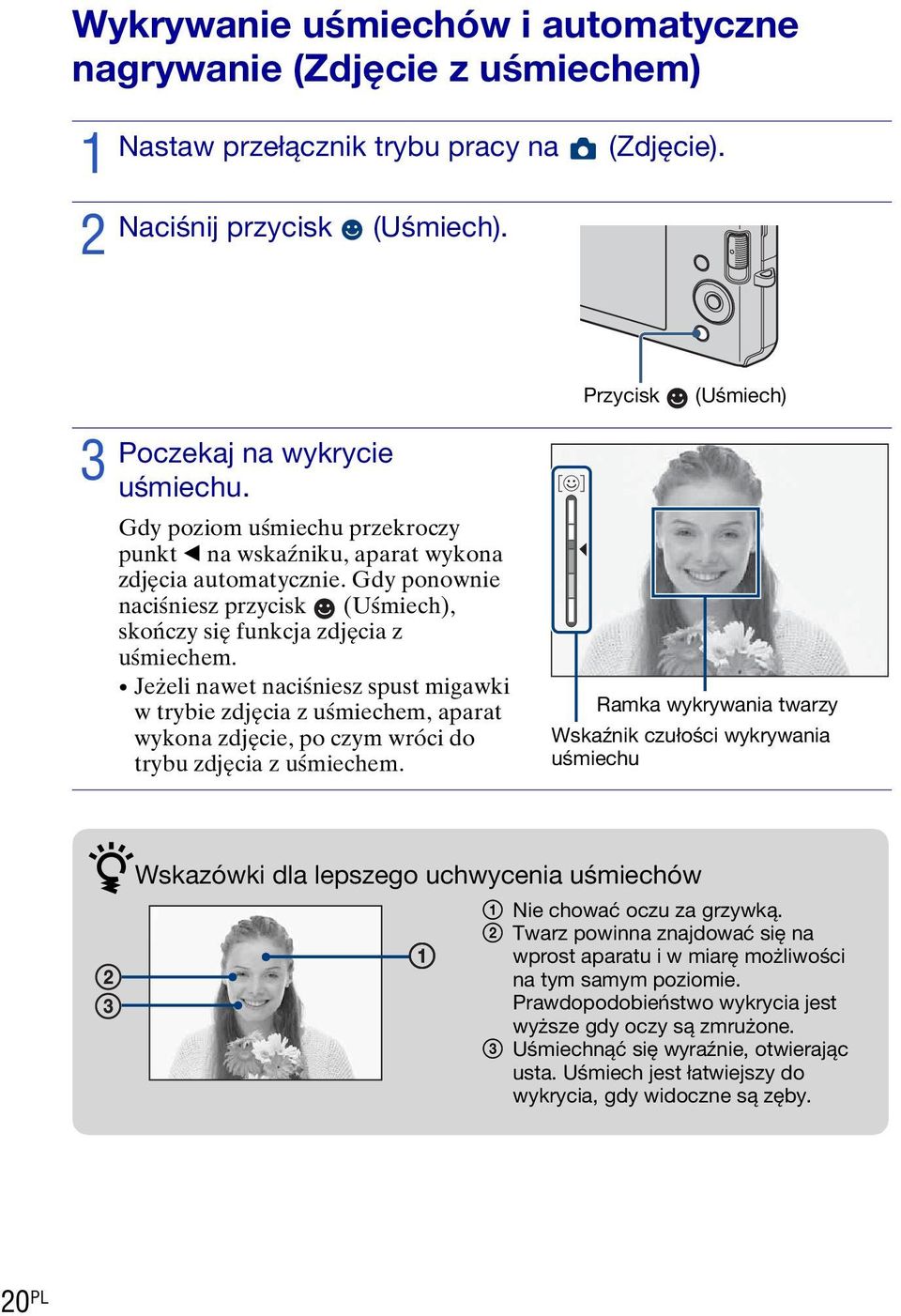 Gdy ponownie naciśniesz przycisk (Uśmiech), skończy się funkcja zdjęcia z uśmiechem.