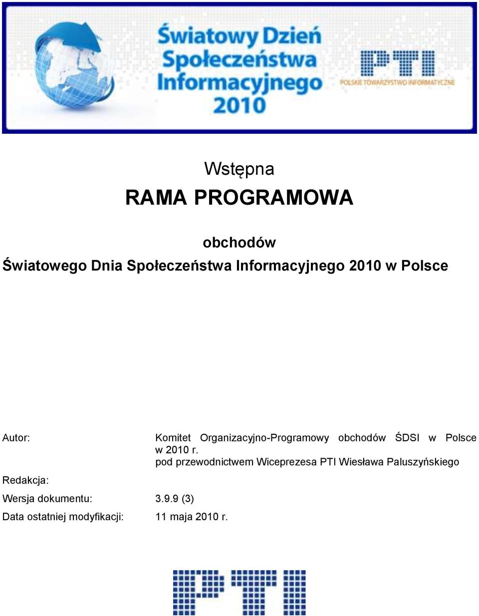 9 (3) Data ostatniej modyfikacji: 11 maja 2010 r.