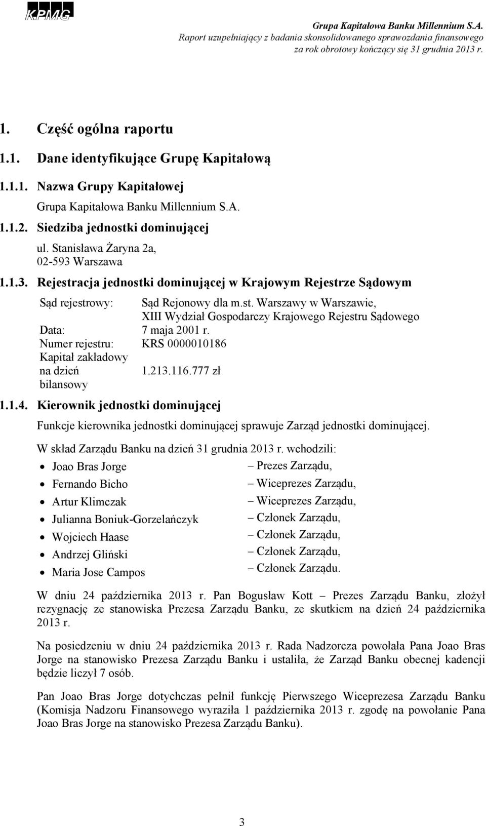 Numer rejestru: KRS 0000010186 Kapitał zakładowy na dzień 1.213.116.777 zł bilansowy 1.1.4.