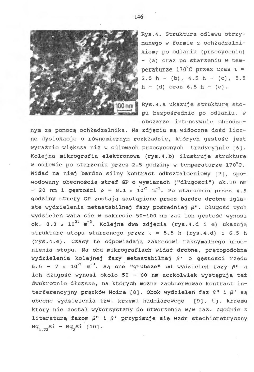 Na zdjęciu są widoczne dość liczne dyslokacje o równomiernym rozkładzie, których gęstoś ć jest wyra ź nie większa ni~ w odlewach przesyconych tradycyjnie (6]. Kolejna mikrografia elektronowa (rys.4.