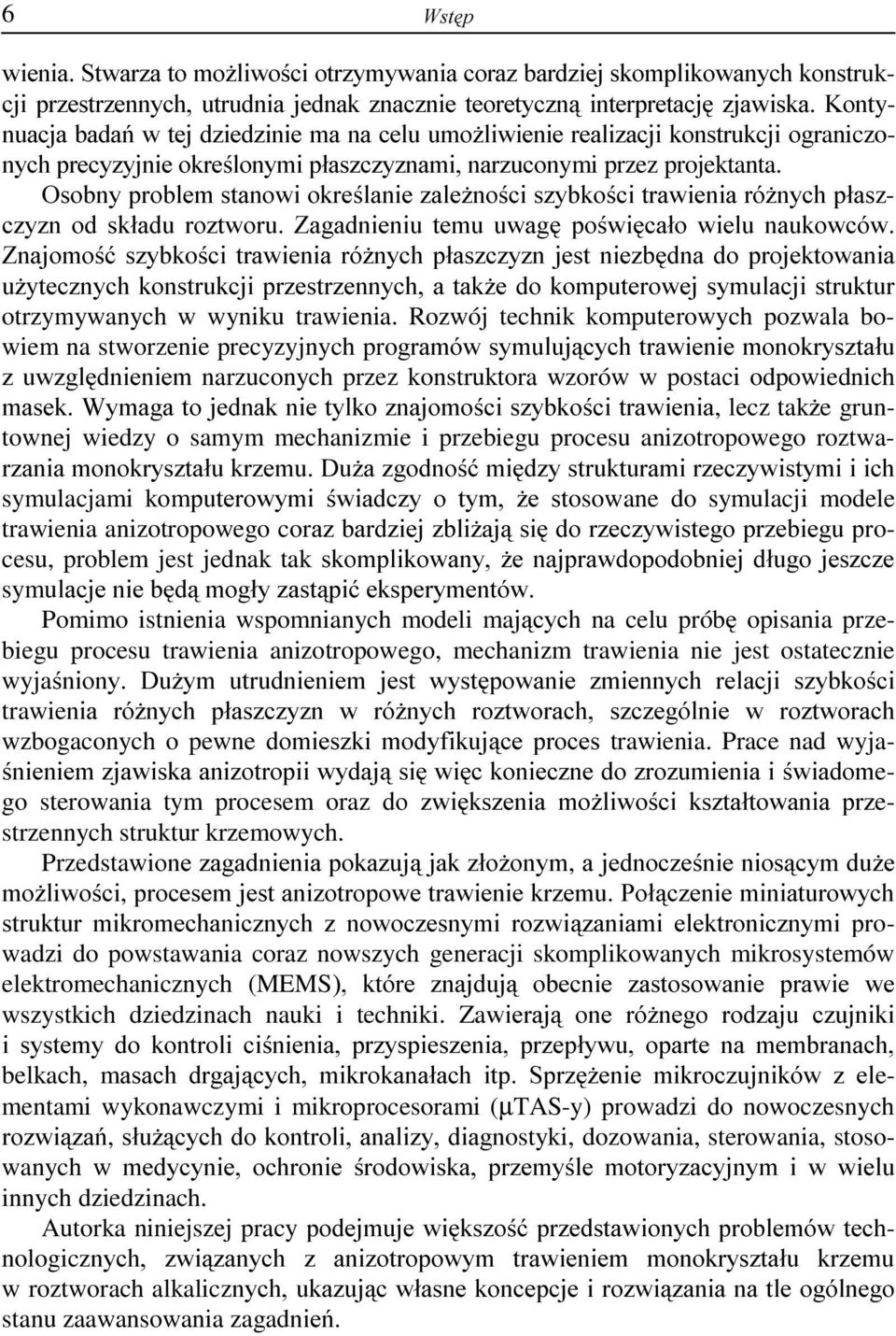 2VREQ\ SUREOHP VWDQRZL RNUHODQLH ]DOH*QRFL V]\ENRFL WUDZLHQLD Uy*Q\FK SáDVz- F]\]Q RG VNáDGX UR]WZRUX =DJDGQLHQLX WHPX XZDJ SRZLFDáR ZLHOX QDXNRZFyZ =QDMRPRü V]\ENoFL WUDZLHQLD Uy*Q\FK SáDV]F]\]Q