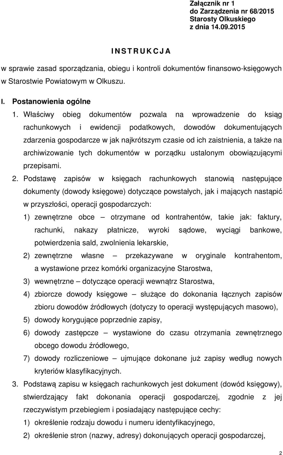 Właściwy obieg dokumentów pozwala na wprowadzenie do ksiąg rachunkowych i ewidencji podatkowych, dowodów dokumentujących zdarzenia gospodarcze w jak najkrótszym czasie od ich zaistnienia, a także na