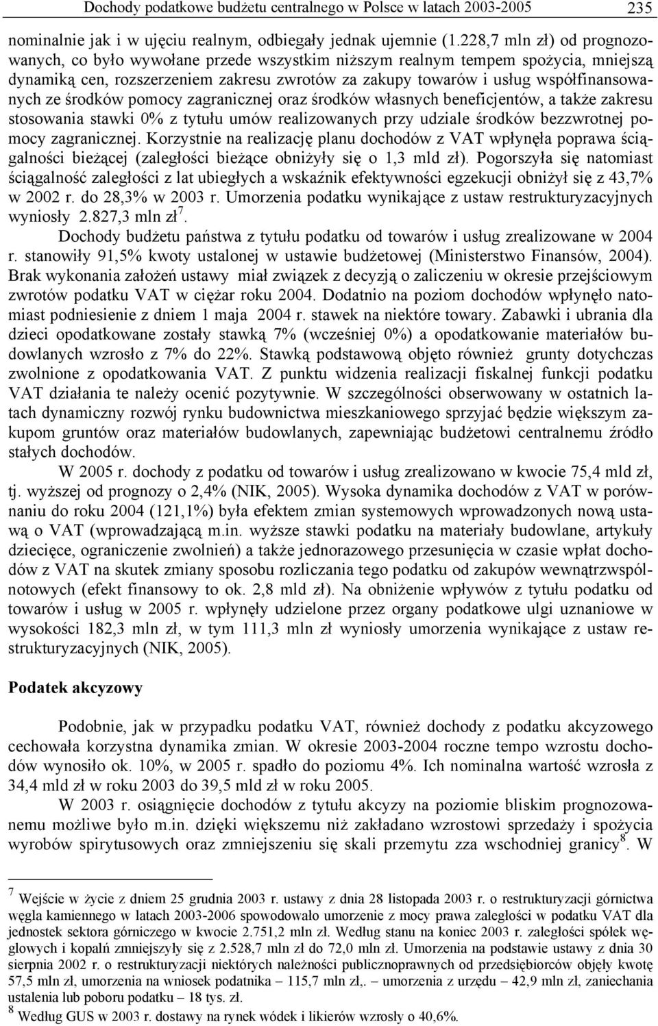 ze środków pomocy zagranicznej oraz środków własnych beneficjentów, a także zakresu stosowania stawki 0% z tytułu umów realizowanych przy udziale środków bezzwrotnej pomocy zagranicznej.