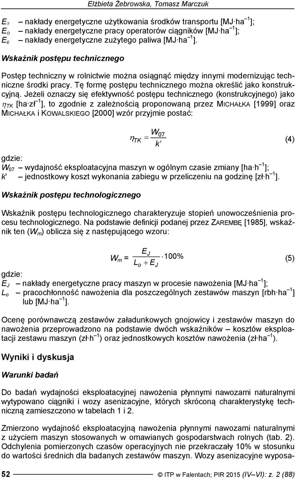 Tę formę postępu technicznego można określić jako konstrukcyjną.