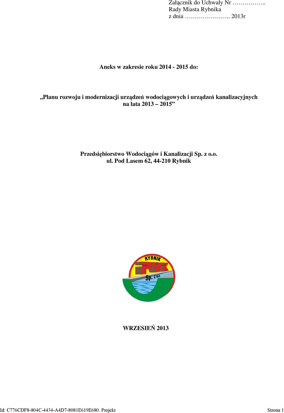 wodociągowych i urządzeń kanalizacyjnych na lata 2013 2015 Przedsiębiorstwo Wodociągów