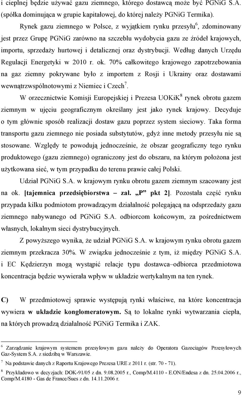 dystrybucji. Według danych Urzędu Regulacji Energetyki w 2010 r. ok.