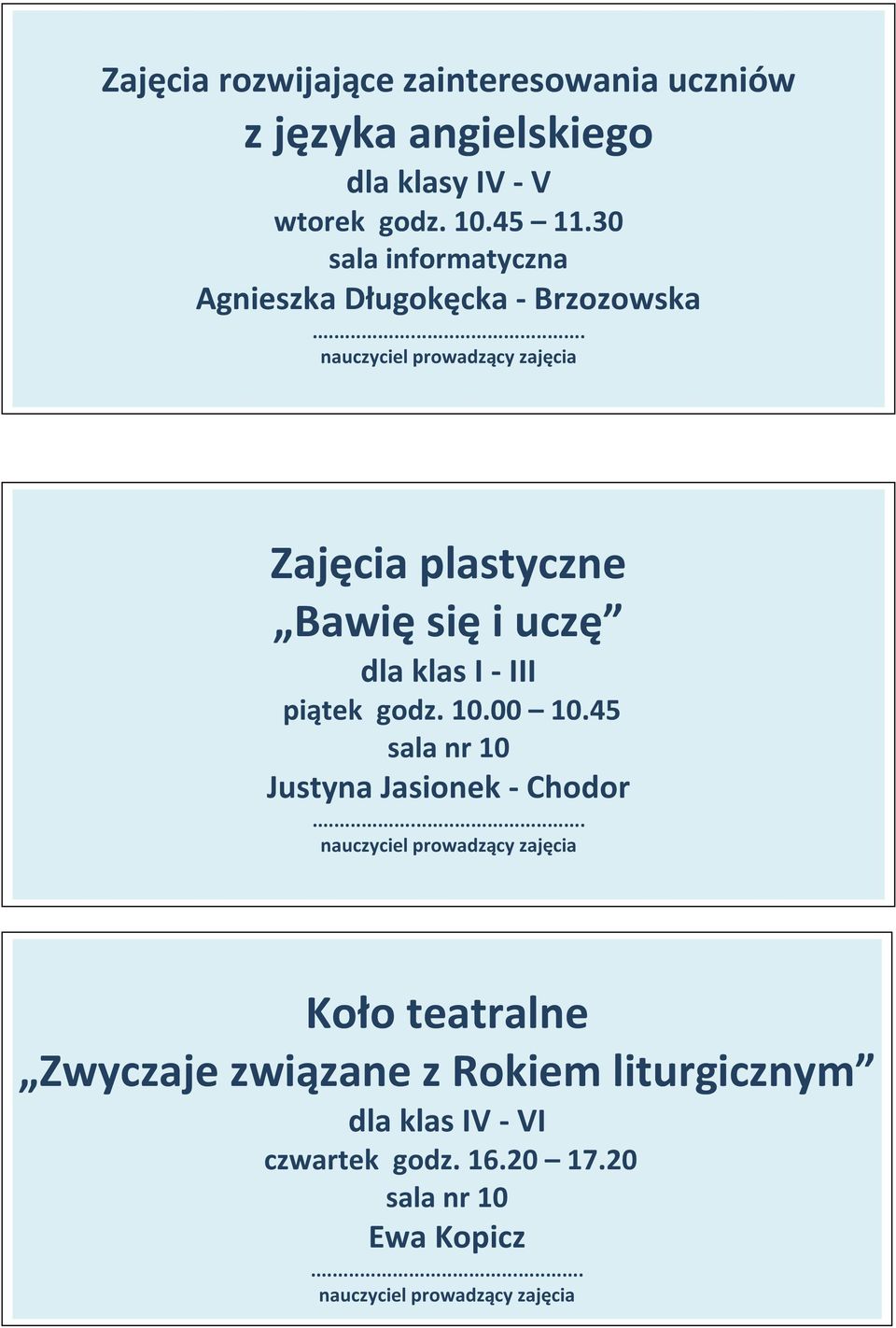 30 sala informatyczna Agnieszka Długokęcka - Brzozowska Zajęcia plastyczne Bawię się i