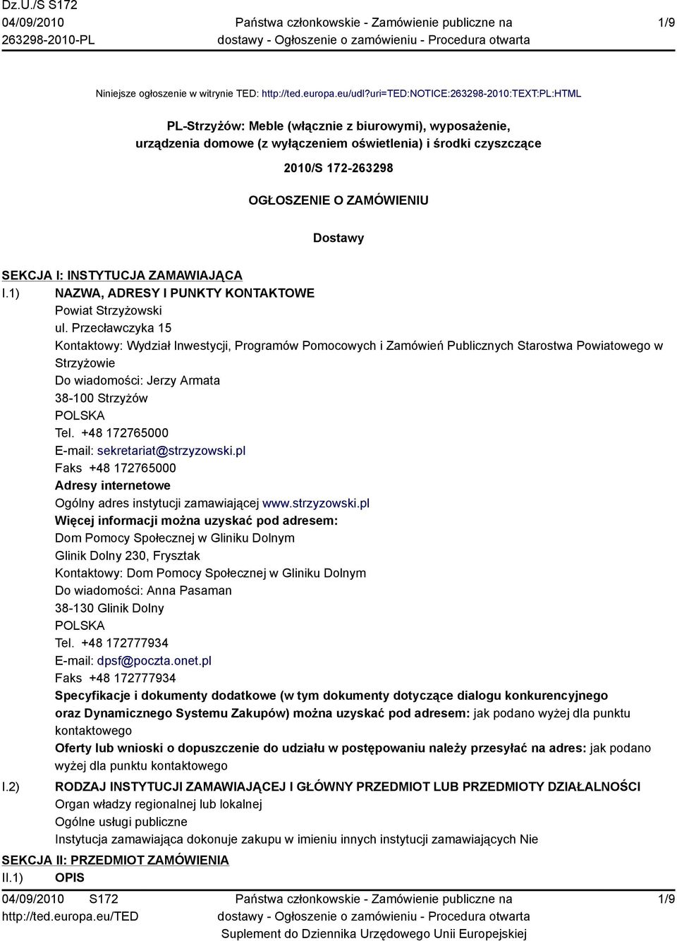 ZAMÓWIENIU Dostawy SEKCJA I: INSTYTUCJA ZAMAWIAJĄCA I.1) NAZWA, ADRESY I PUNKTY KONTAKTOWE Powiat Strzyżowski ul.