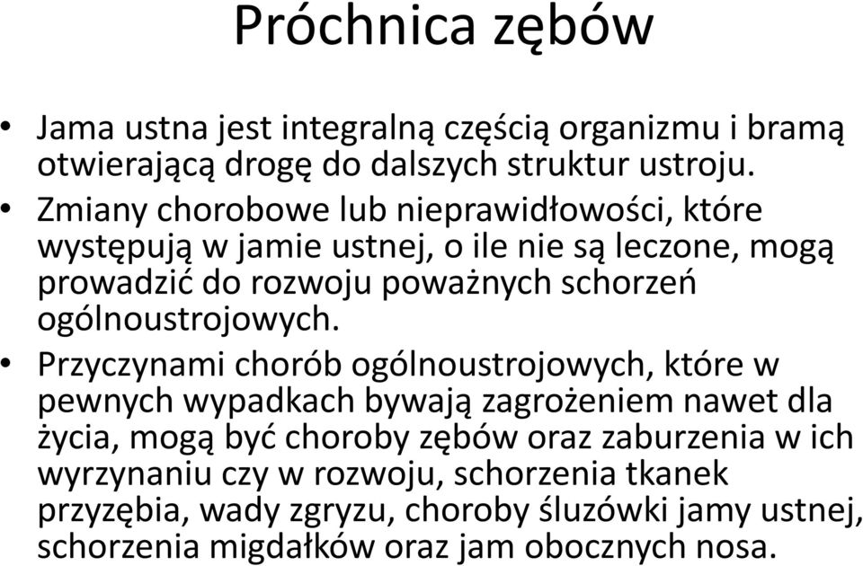 schorzeń ogólnoustrojowych.