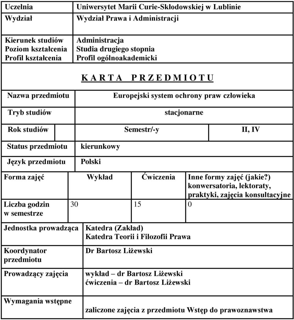 kierunkowy Polski Forma zajęć Wykład Ćwiczenia Inne formy zajęć (jakie?