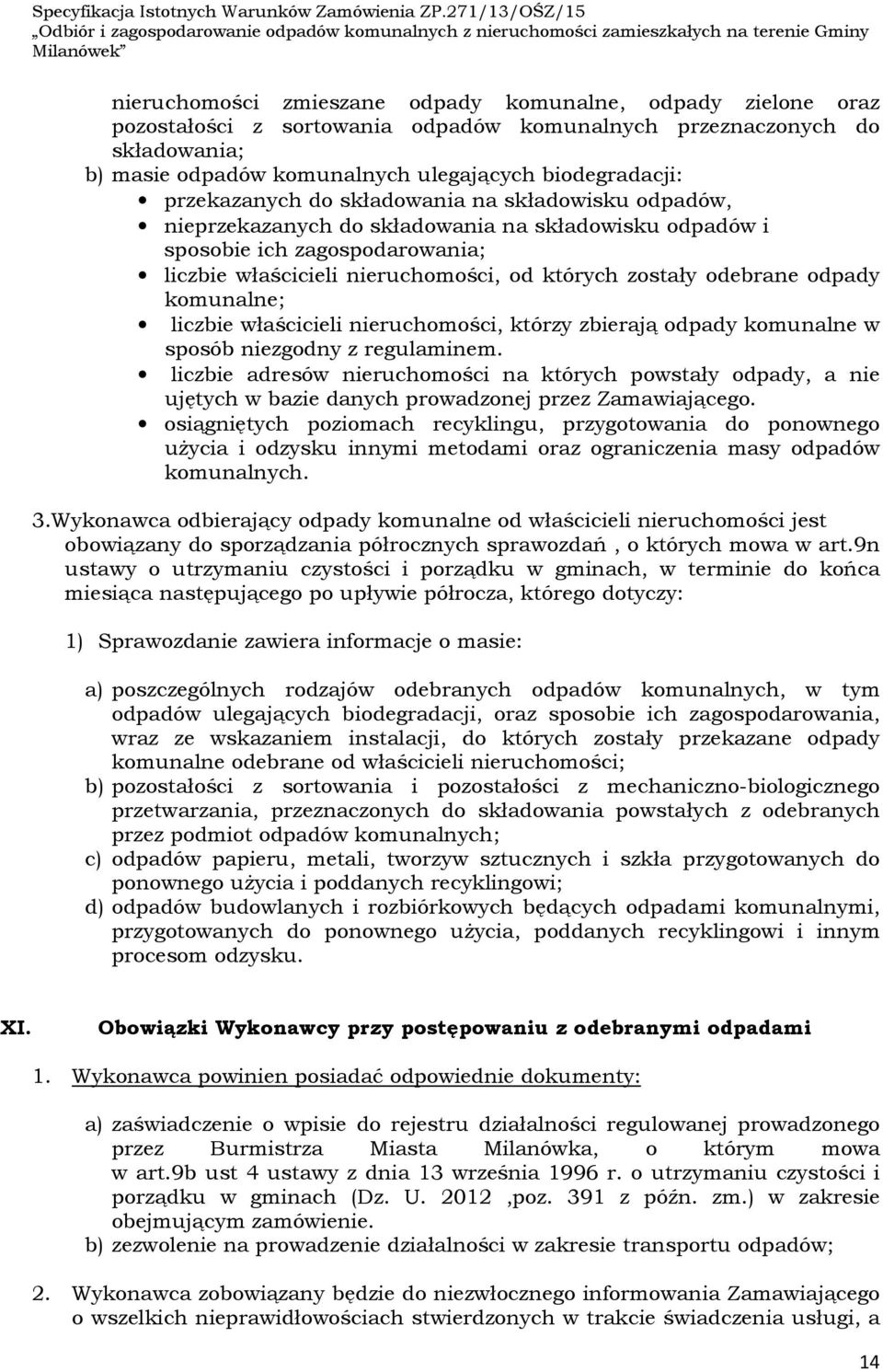 odebrane odpady komunalne; liczbie właścicieli nieruchomości, którzy zbierają odpady komunalne w sposób niezgodny z regulaminem.