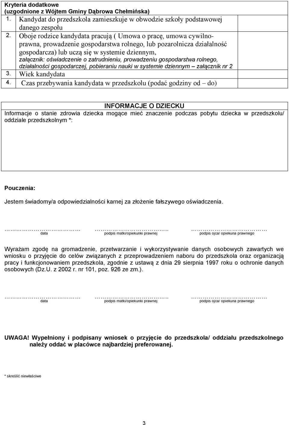 oświadczenie o zatrudnieniu, prowadzeniu gospodarstwa rolnego, działalności gospodarczej, pobieraniu nauki w systemie dziennym załącznik nr 2 3. Wiek kandydata 4.