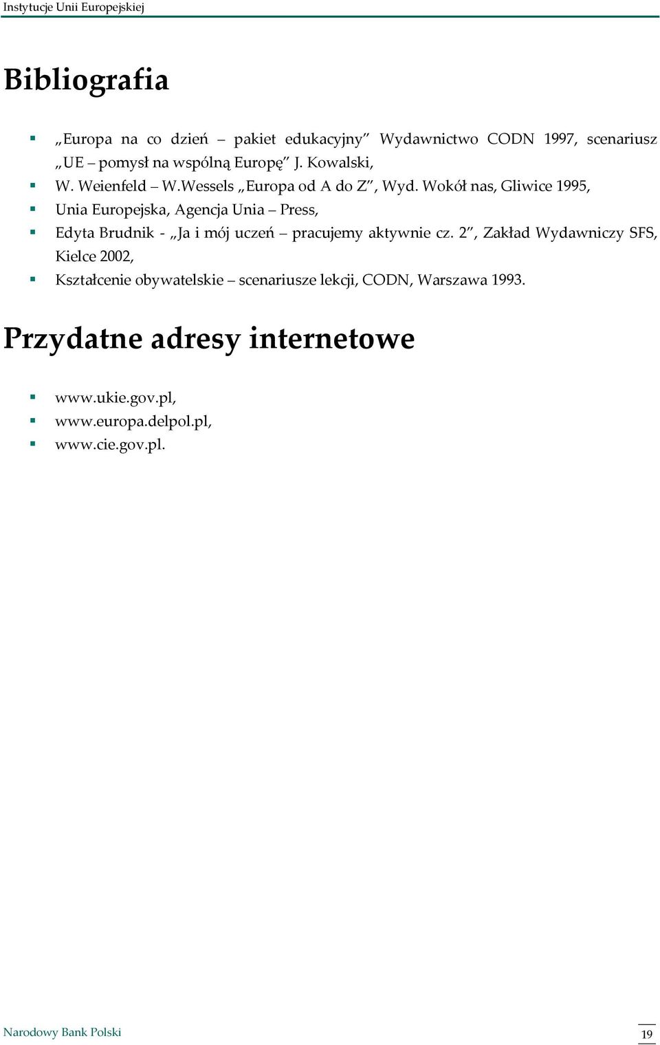 Wokół nas, Gliwice 1995, Unia Europejska, Agencja Unia Press, Edyta Brudnik - Ja i mój uczeń pracujemy aktywnie cz.