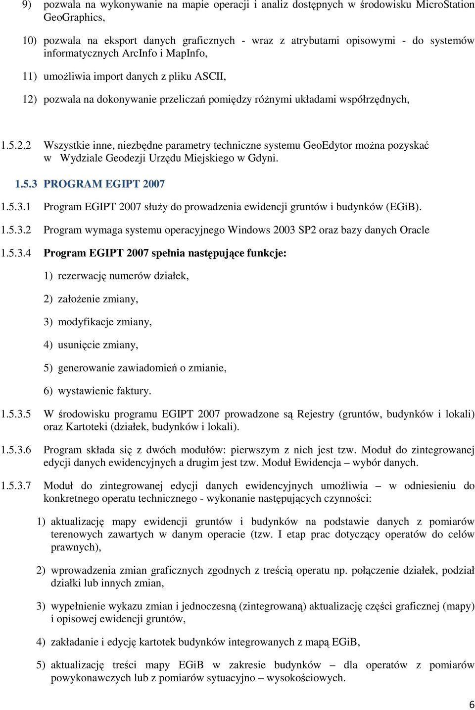 pozwala na dokonywanie przeliczań pomiędzy różnymi układami współrzędnych, 1.5.2.