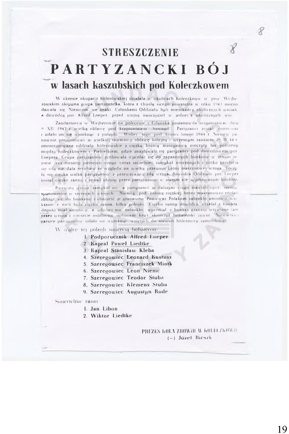 przed w ojną nauczyciel w jednej z okolicznych u-si. Żandarmeria w W e jh e r o w ie na polecenie z G d a ń s k a postanowiła zorgam zou a«dnia (>. XII. 1943 r wielką obławę pod kryptonimem..saujagd".