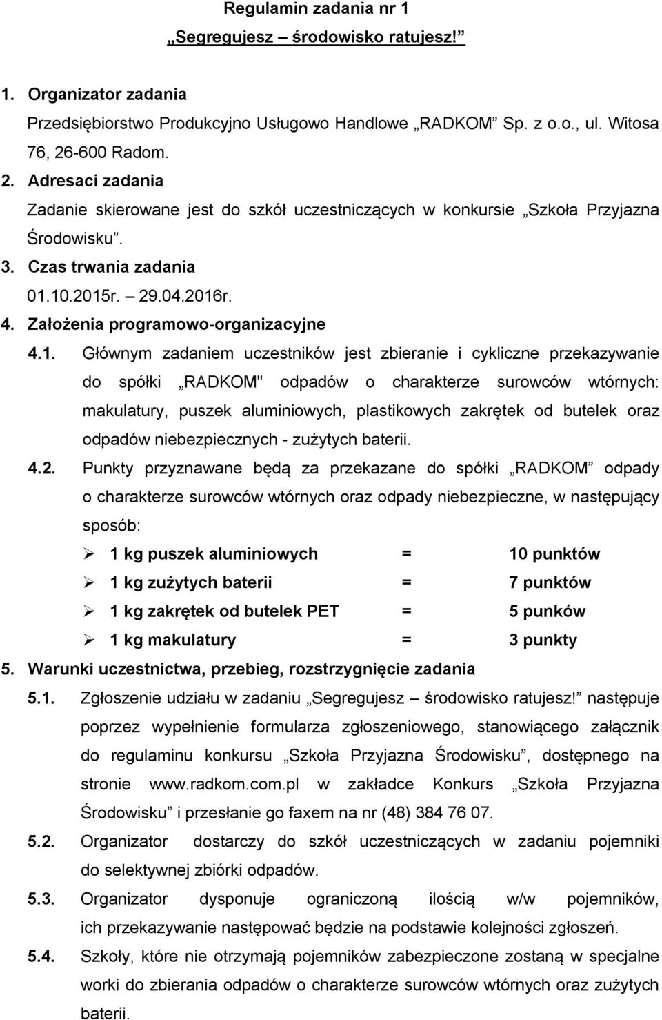 Założenia programowo-organizacyjne 4.1.