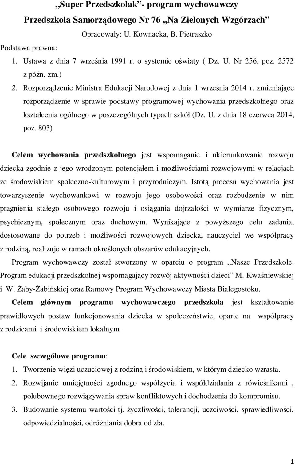 zmieniające rozporządzenie w sprawie podstawy programowej wychowania przedszkolnego oraz kształcenia ogólnego w poszczególnych typach szkół (Dz. U. z dnia 18 czerwca 2014, poz.