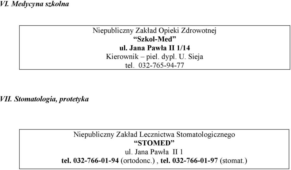 Stomatologia, protetyka Niepubliczny Zakład Lecznictwa