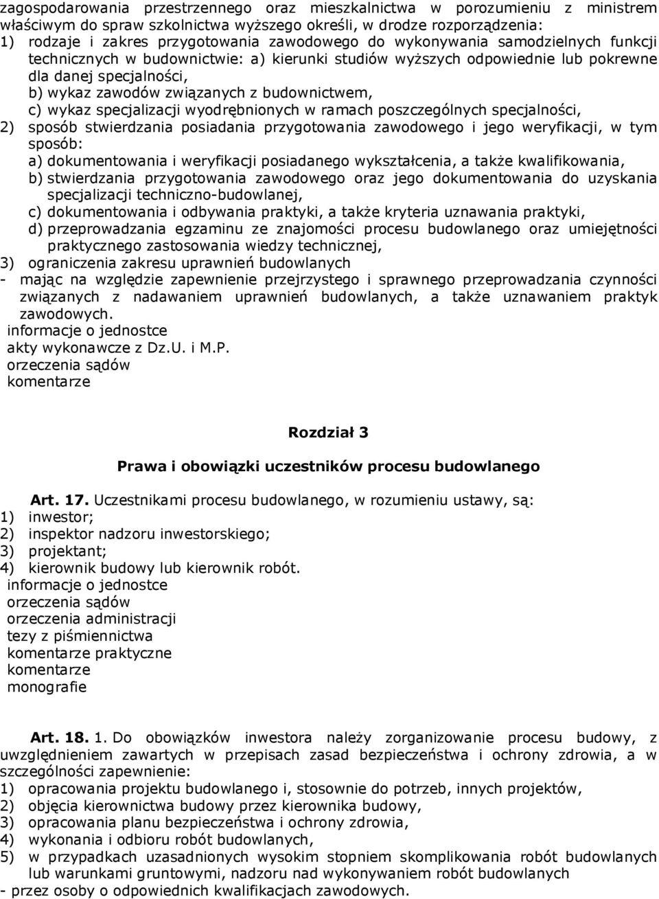 specjalizacji wyodrębnionych w ramach poszczególnych specjalności, 2) sposób stwierdzania posiadania przygotowania zawodowego i jego weryfikacji, w tym sposób: a) dokumentowania i weryfikacji