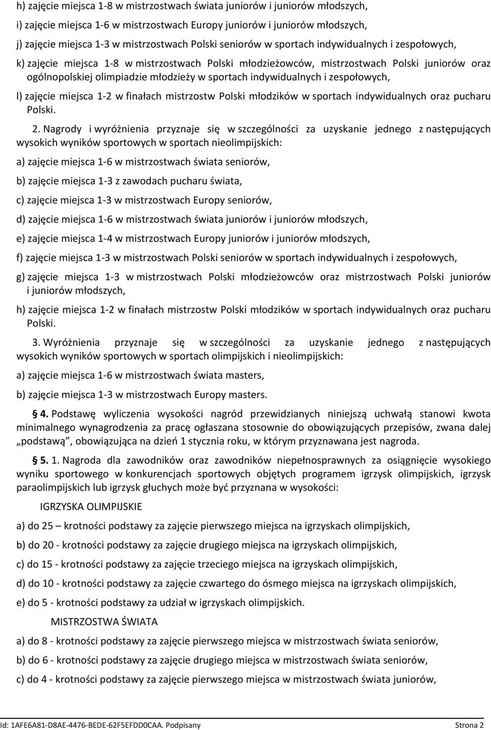 zespołowych, l) zajęcie miejsca 1-2 w finałach mistrzostw Polski młodzików w sportach indywidualnych oraz pucharu Polski. 2.