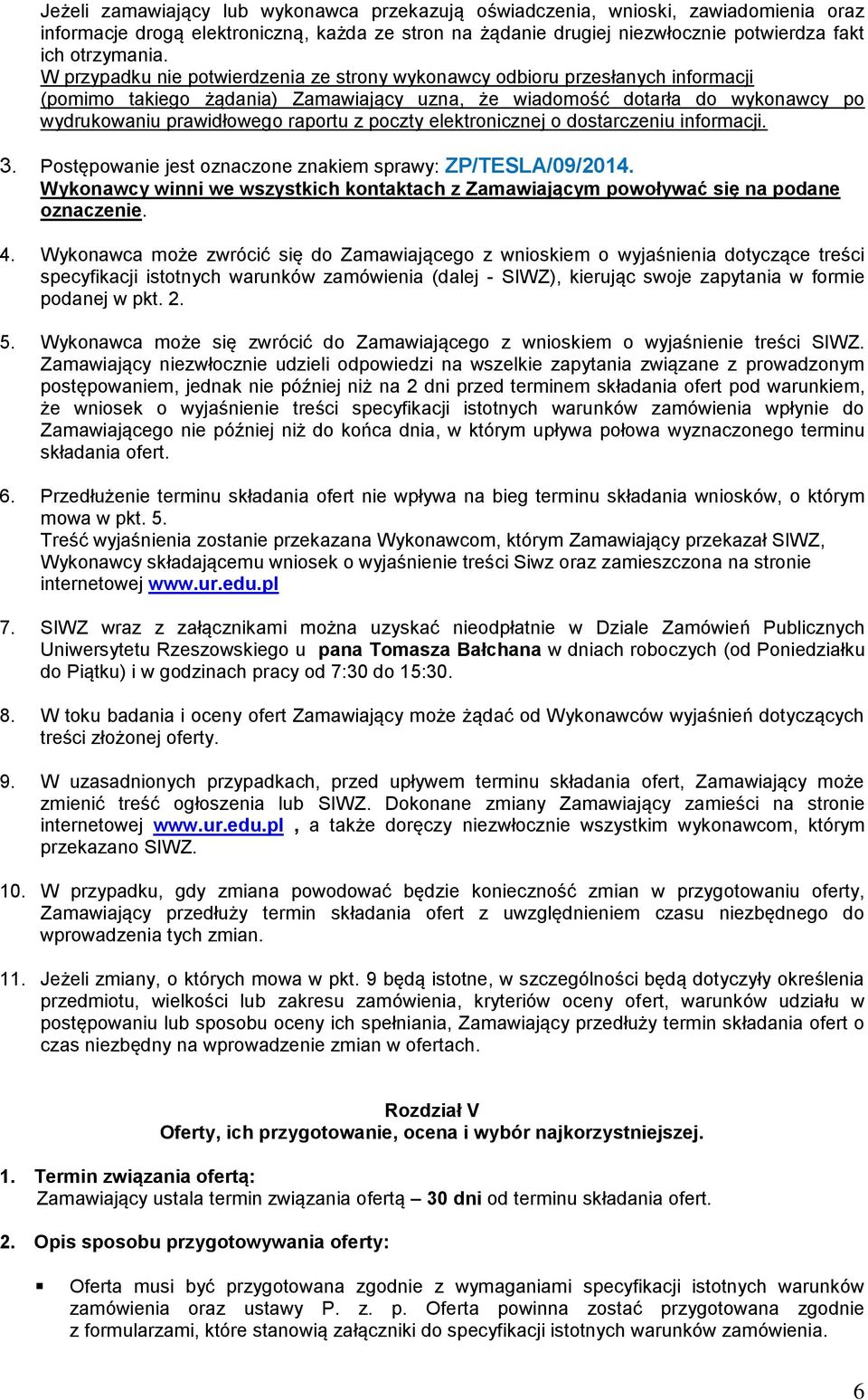 poczty elektronicznej o dostarczeniu informacji. 3. Postępowanie jest oznaczone znakiem sprawy: ZP/TESLA/09/2014.