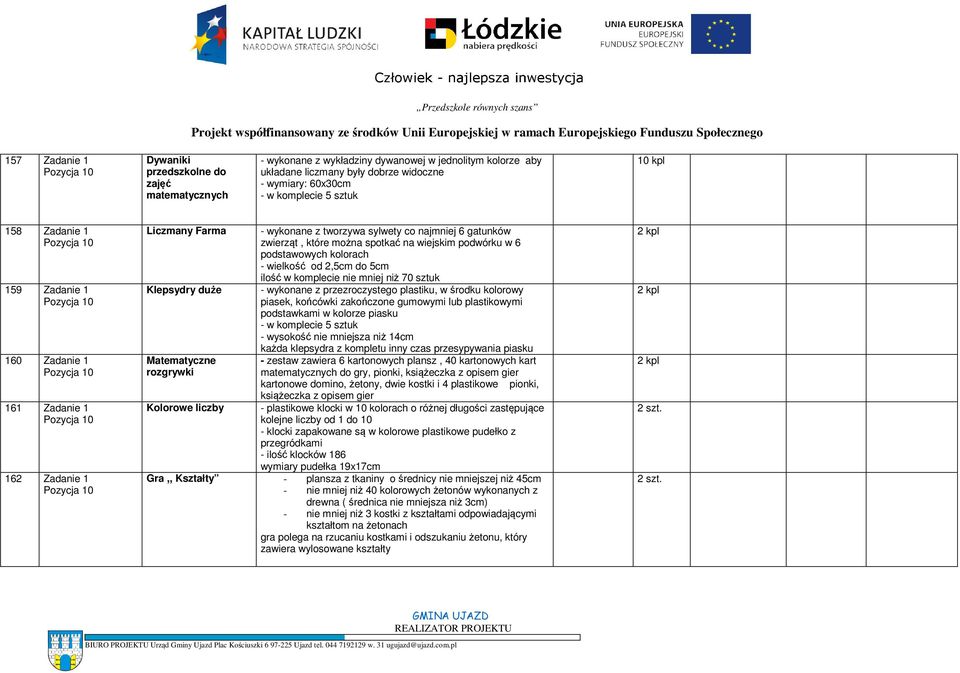 zwierząt, które można spotkać na wiejskim podwórku w 6 podstawowych kolorach - wielkość od 2,5cm do 5cm ilość w komplecie nie mniej niż 70 sztuk - wykonane z przezroczystego plastiku, w środku