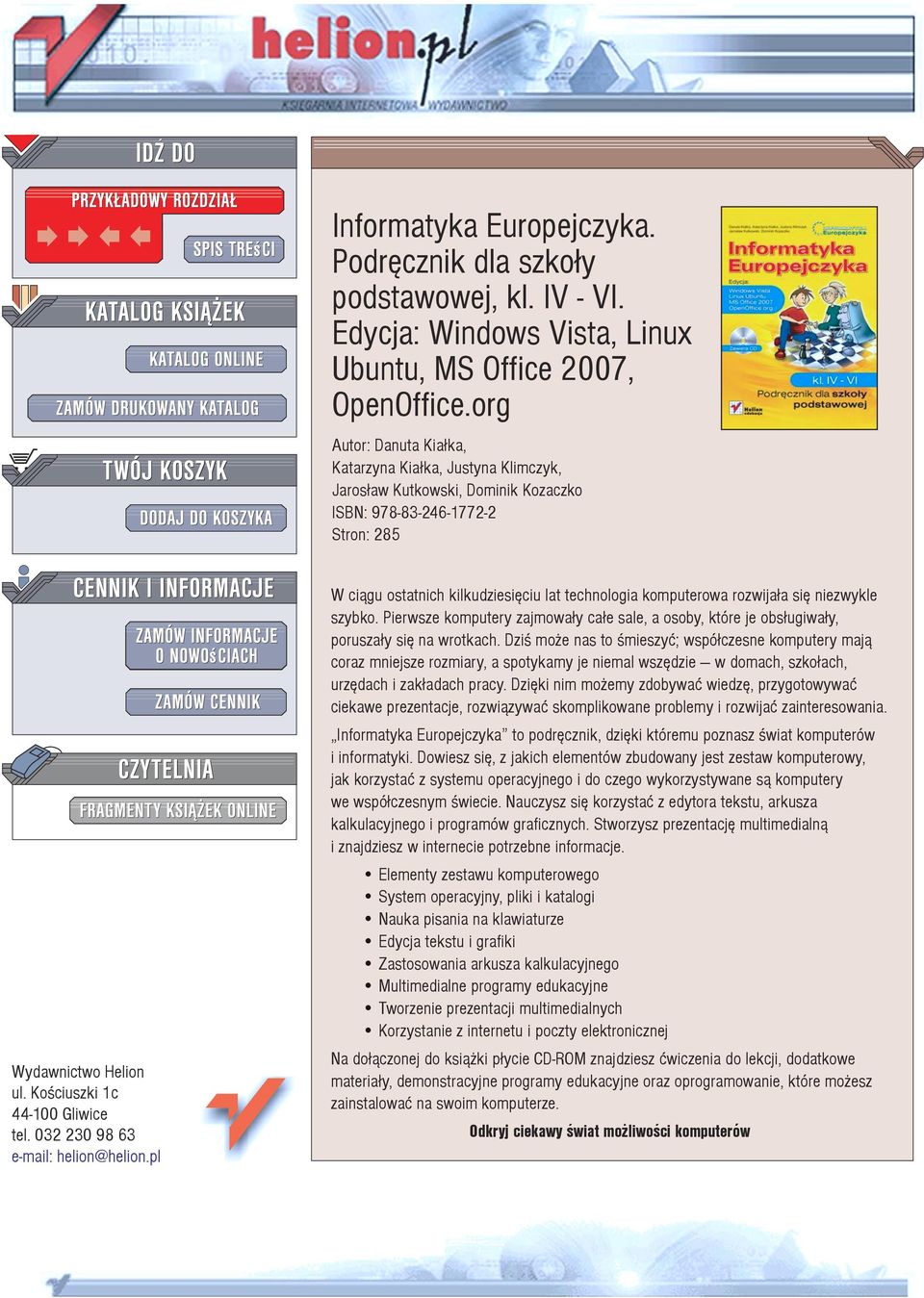 032 230 98 63 e-mail: helion@helion.pl W ci¹gu ostatnich kilkudziesiêciu lat technologia komputerowa rozwija³a siê niezwykle szybko.