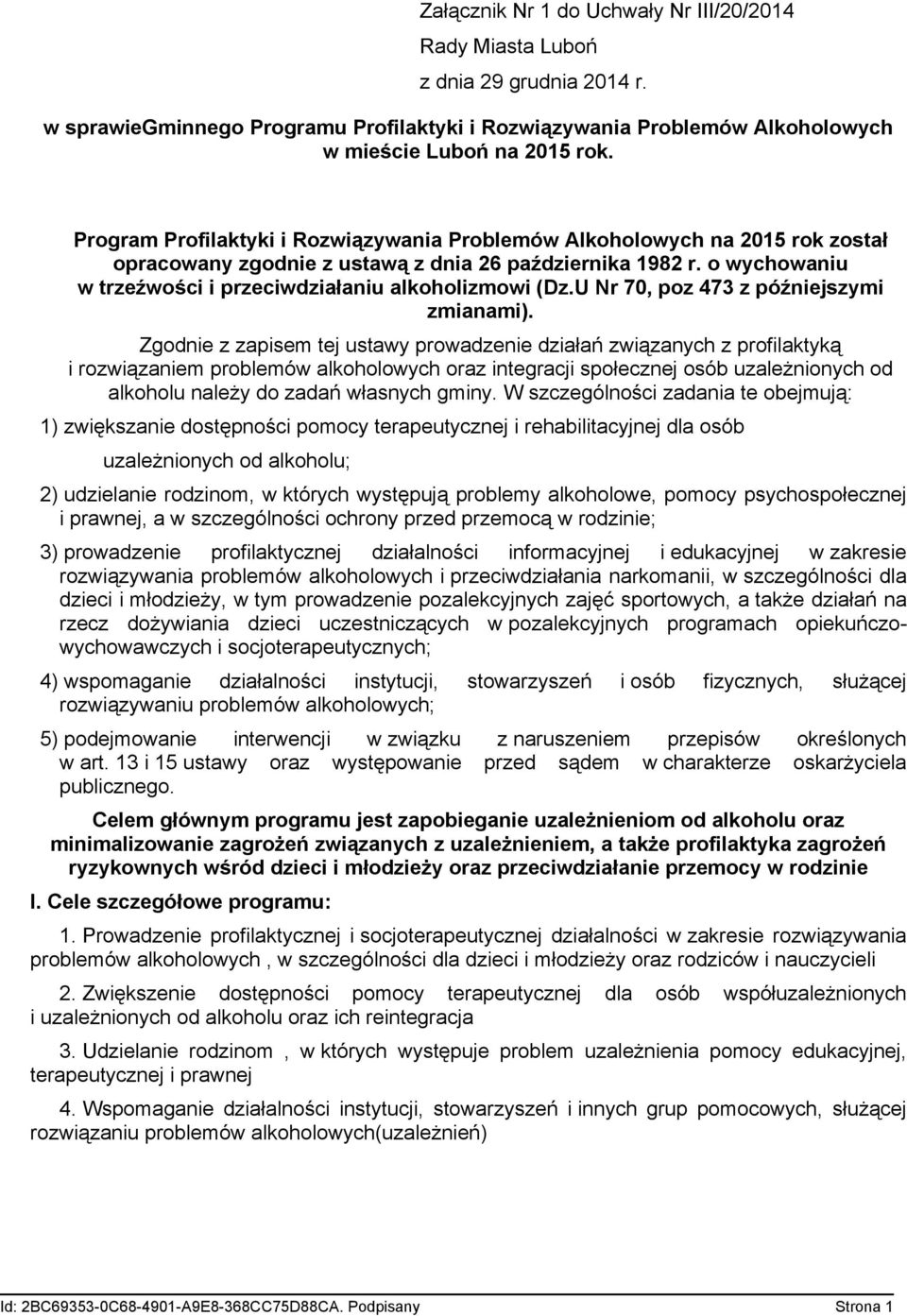 o wychowaniu w trzeźwości i przeciwdziałaniu alkoholizmowi (Dz.U Nr 70, poz 473 z późniejszymi zmianami).